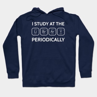 I study at the library periodically science Hoodie